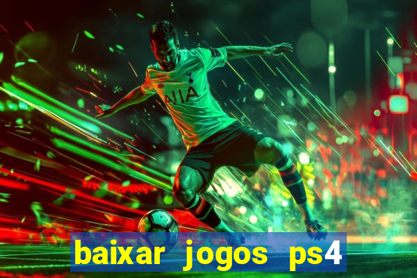 baixar jogos ps4 pkg pt-br